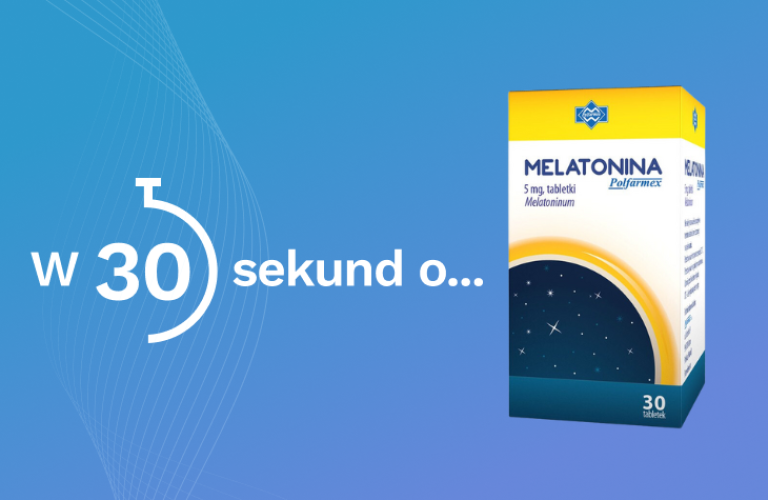 W 30 sekund o… Melatonina Polfarmex!