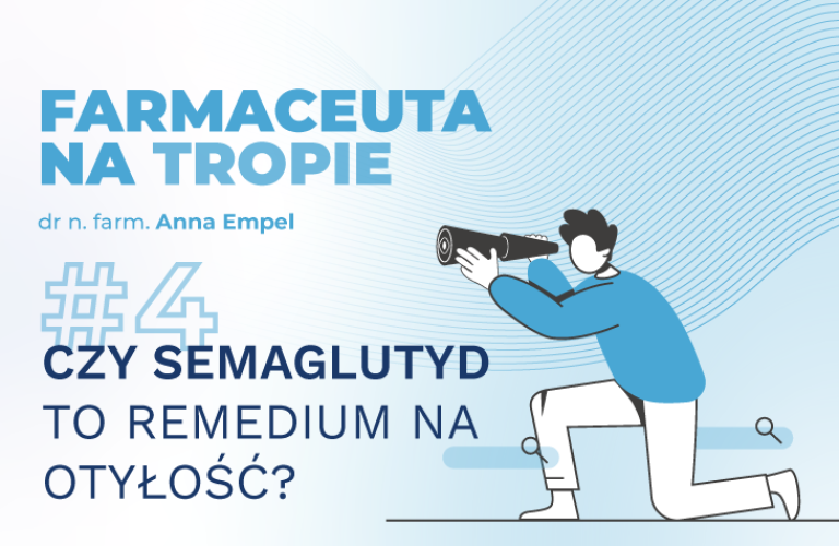 Farmaceuta na tropie – Czy semaglutyd to remedium na otyłość?