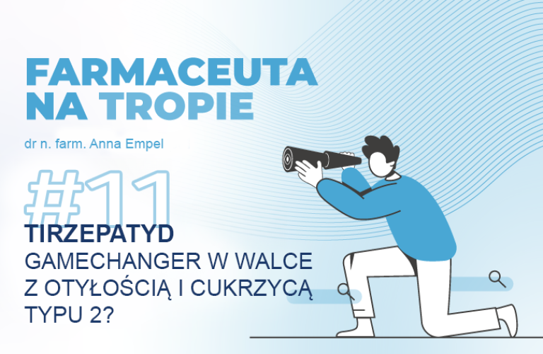 Farmaceuta na tropie – tirzepatyd – gamechanger w walce z otyłością i cukrzycą typu 2?