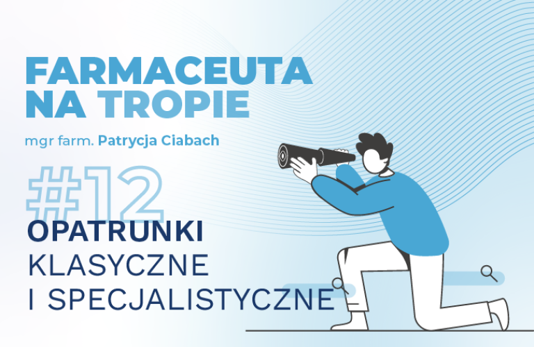 Farmaceuta na tropie – opatrunki klasyczne i specjalistyczne