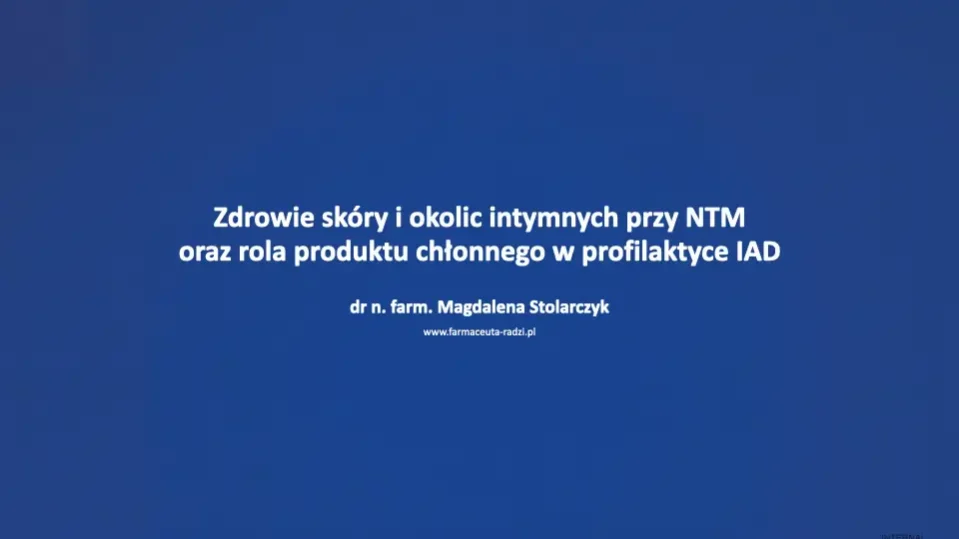 Webinar: Zdrowie skóry i okolic intymnych przy NTM oraz rola produktu chłonnego w profilaktyce IAD